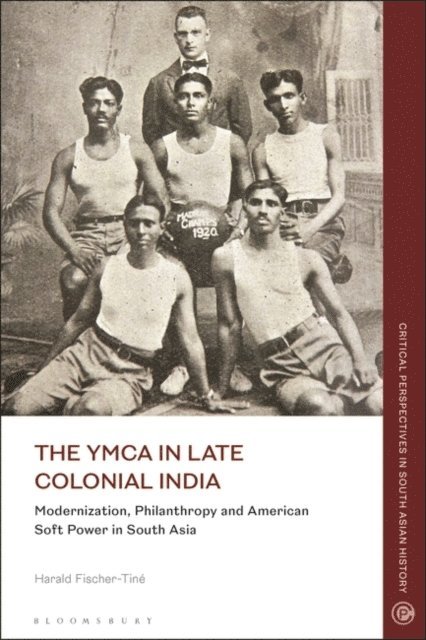 Harald Fischer-Tiné - YMCA in Late Colonial India, E-bok