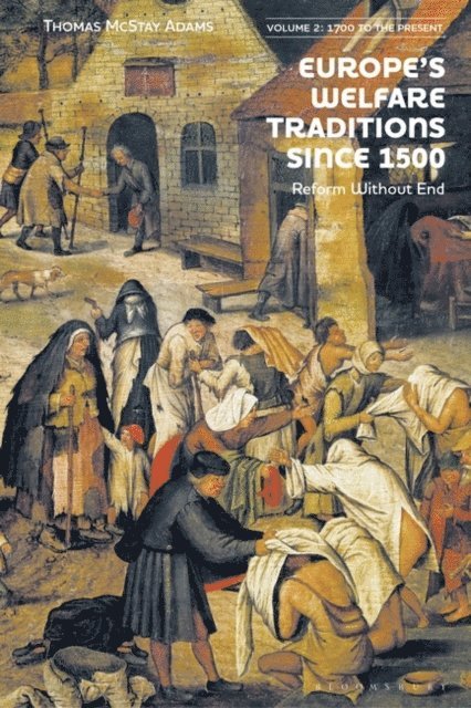 Thomas McStay Adams - Europe’s Welfare Traditions Since 1500, Volume 2, E-bok
