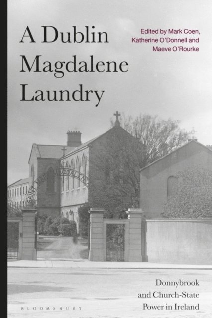 Mark Coen, Katherine O’Donnell, Maeve O'Rourke - Dublin Magdalene Laundry, E-bok