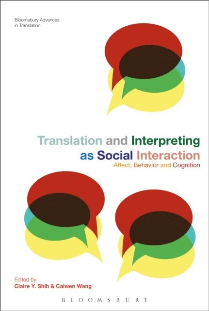 Claire Y. Shih, Caiwen Wang - Translation and Interpreting as Social Interaction, E-bok