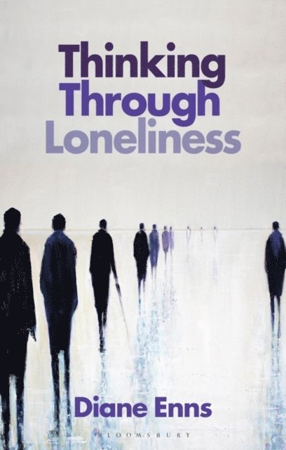 Diane Enns - Thinking Through Loneliness, E-bok