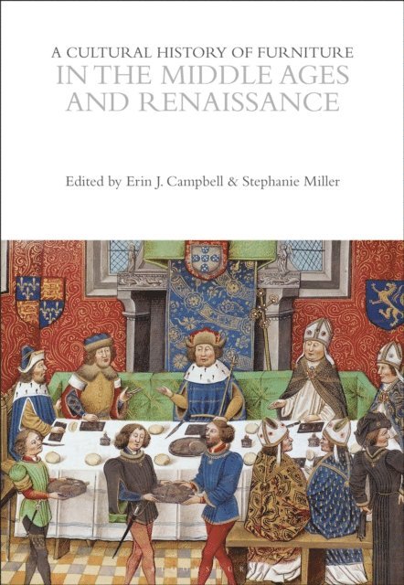 Erin J. Campbell, Stephanie Miller - Cultural History of Furniture in the Middle Ages and Renaissance, E-bok