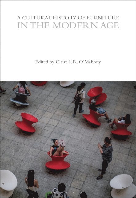 Claire I. R. O'Mahony - Cultural History of Furniture in the Modern Age, E-bok