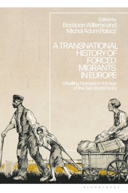 Bastiaan Willems, Michal Adam Palacz - Transnational History of Forced Migrants in Europe, E-bok