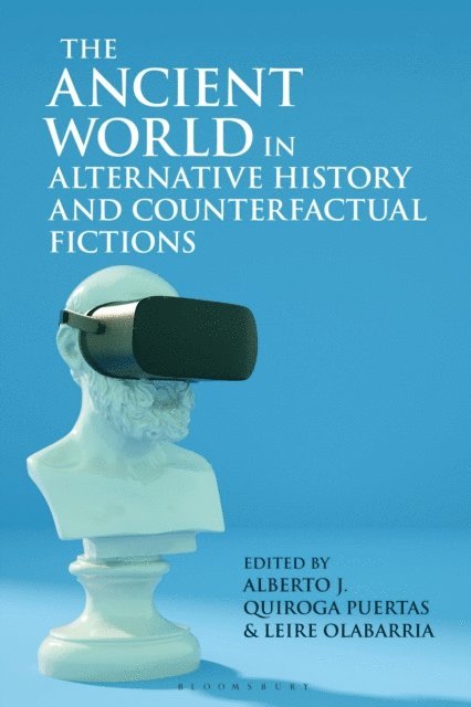 Alberto J. Quiroga Puertas, Leire Olabarria - Ancient World in Alternative History and Counterfactual Fictions, E-bok