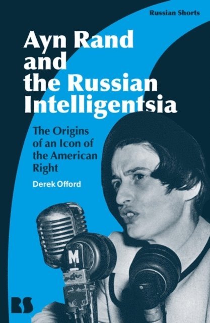 Derek Offord - Ayn Rand and the Russian Intelligentsia, E-bok
