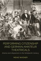 Meike Wagner, Anita Gonzalez, Claire Cochrane, Bruce McConachie - Performing Citizenship and German Amateur Theatricals, Häftad