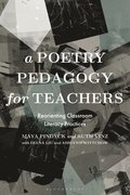 A Poetry Pedagogy for Teachers