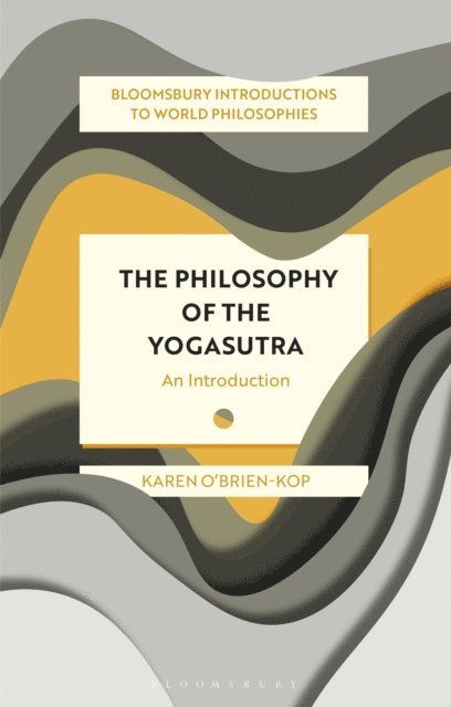 Karen O'Brien-Kop - Philosophy of the Yogasutra, E-bok