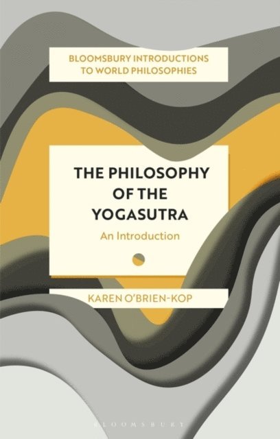 Karen O'Brien-Kop - Philosophy of the Yogasutra, E-bok