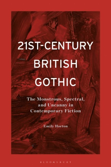 Emily Horton - 21st-Century British Gothic, E-bok