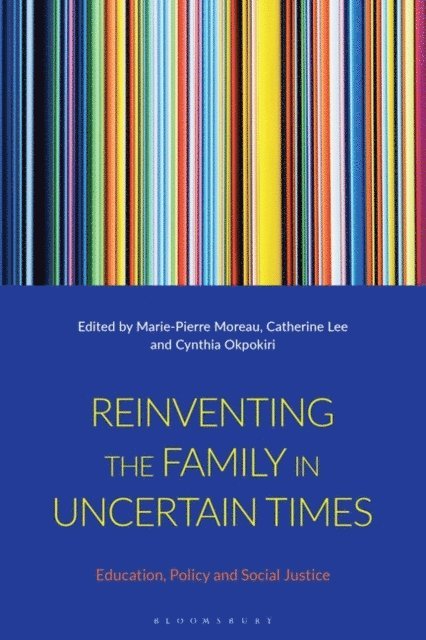 Marie-Pierre Moreau, Catherine Lee, Cynthia Okpokiri - Reinventing the Family in Uncertain Times, E-bok