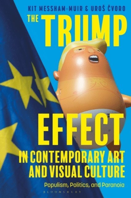 Kit Messham-Muir, Uroš Cvoro - Trump Effect in Contemporary Art and Visual Culture, E-bok