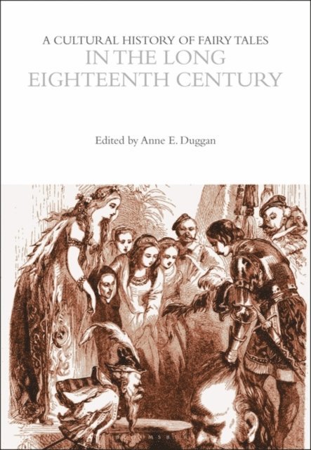 Anne E. Duggan - Cultural History of Fairy Tales in the Long Eighteenth Century, E-bok