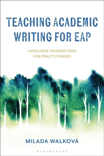 Milada Walková - Teaching Academic Writing for EAP, E-bok