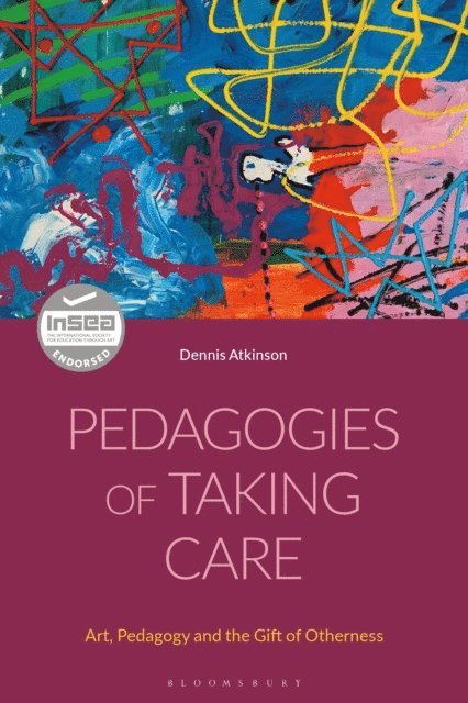 Dennis Atkinson - Pedagogies of Taking Care, E-bok