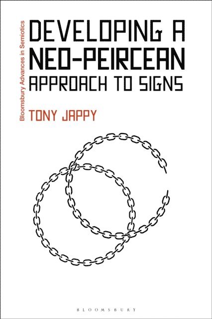 Tony Jappy - Developing a Neo-Peircean Approach to Signs, E-bok