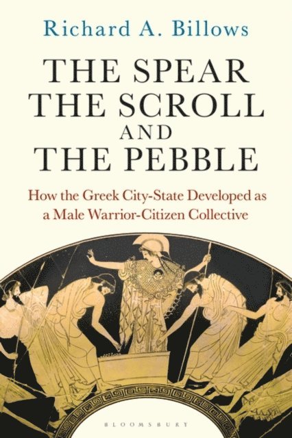 Richard A. Billows - Spear, the Scroll, and the Pebble, E-bok