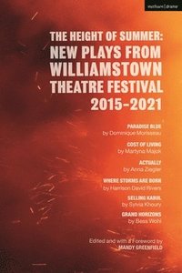 Height of Summer: New Plays from Williamstown Theatre Festival 2015-2021