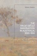 The Fin de Sicle Imagination in Australia, 1890-1914