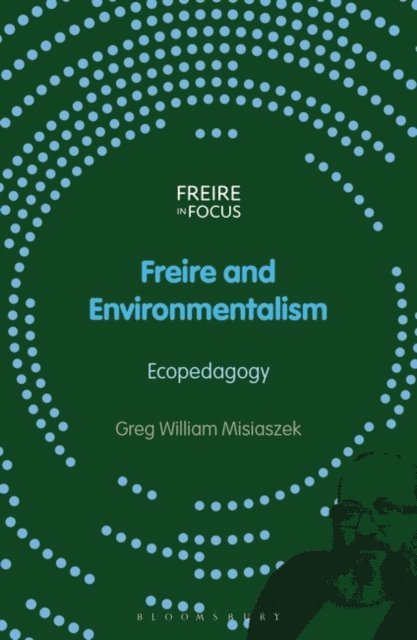Greg William Misiaszek - Freire and Environmentalism, E-bok