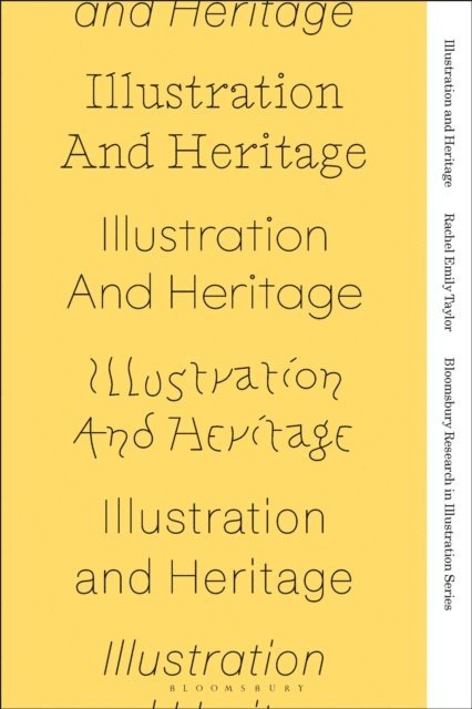 Rachel Emily Taylor - Illustration and Heritage, E-bok