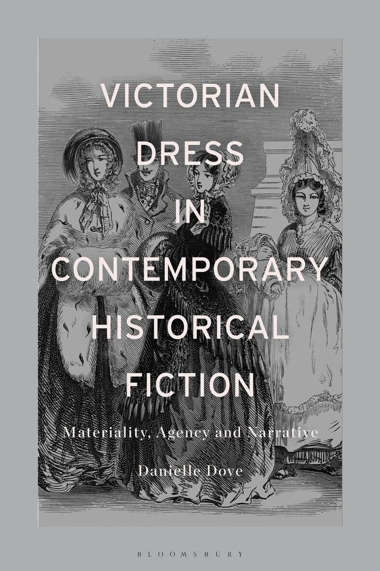 Danielle Mariann Dove - Victorian Dress in Contemporary Historical Fiction, Häftad