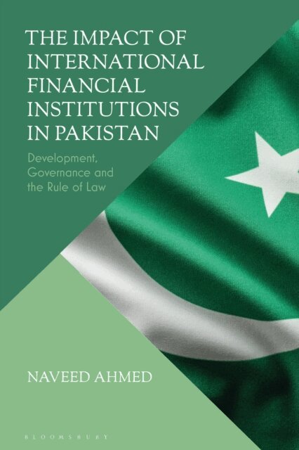 Naveed Ahmed - Impact of International Financial Institutions in Pakistan, E-bok