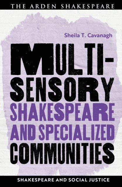 Sheila T. Cavanagh - Multisensory Shakespeare and Specialized Communities, E-bok