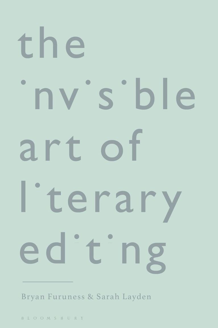 Bryan Furuness, Sarah Layden - Invisible Art of Literary Editing, Inbunden