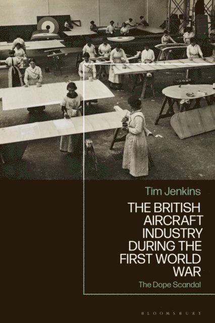 Tim Jenkins - British Aircraft Industry during the First World War, E-bok. Tillgänglighet: Lägg i varukorg