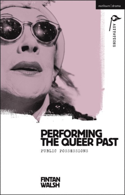 Fintan Walsh - Performing the Queer Past, E-bok