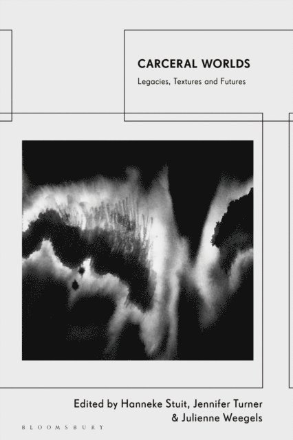 Hanneke Stuit, Jennifer Turner, Julienne Weegels - Carceral Worlds, E-bok