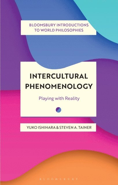 Yuko Ishihara, Steven A. Tainer - Intercultural Phenomenology, E-bok