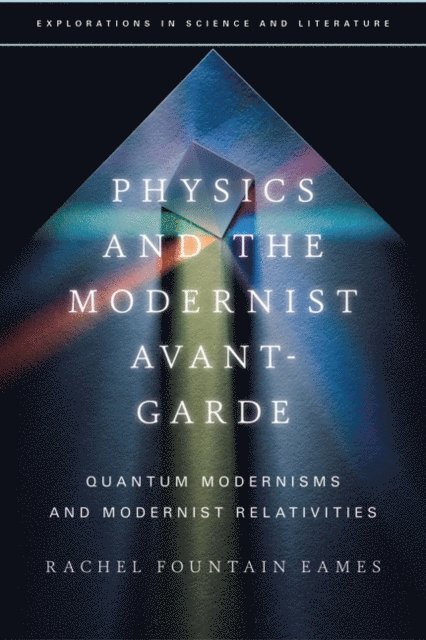 Rachel Fountain Eames - Physics and the Modernist Avant-Garde, E-bok