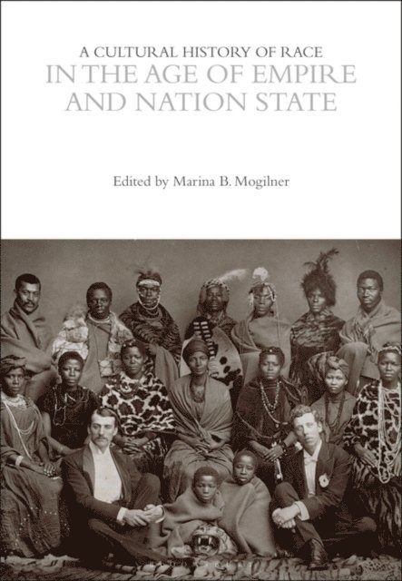 Marina B. Mogilner - Cultural History of Race in the Age of Empire and Nation State, E-bok