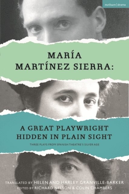 María Martínez Sierra, Richard Nelson, Colin Chambers - María Martínez Sierra: A Great Playwright Hidden in Plain Sight, E-bok