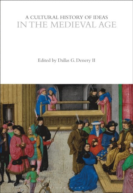 Dallas G. Denery - Cultural History of Ideas in the Medieval Age, E-bok