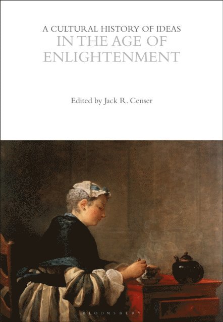 Jack R. Censer - Cultural History of Ideas in the Age of Enlightenment, E-bok