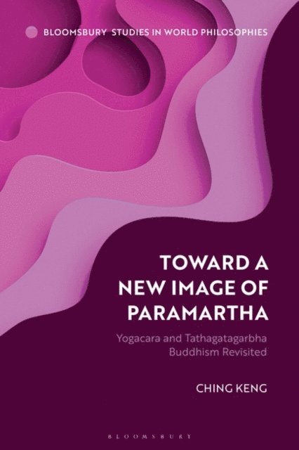Ching Keng - Toward a New Image of Paramartha, E-bok