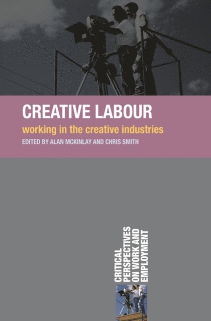 Alan McKinlay, Chris Smith - Creative Labour, E-bok