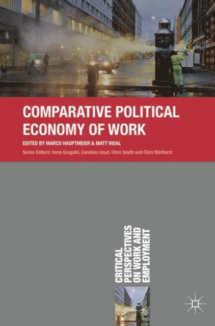Marco Hauptmeier, Matt Vidal - Comparative Political Economy of Work, E-bok