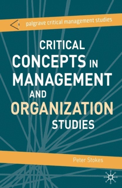 Peter Stokes - Critical Concepts in Management and Organization Studies, E-bok