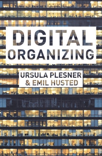 Ursula Plesner, Emil Husted - Digital Organizing, E-bok