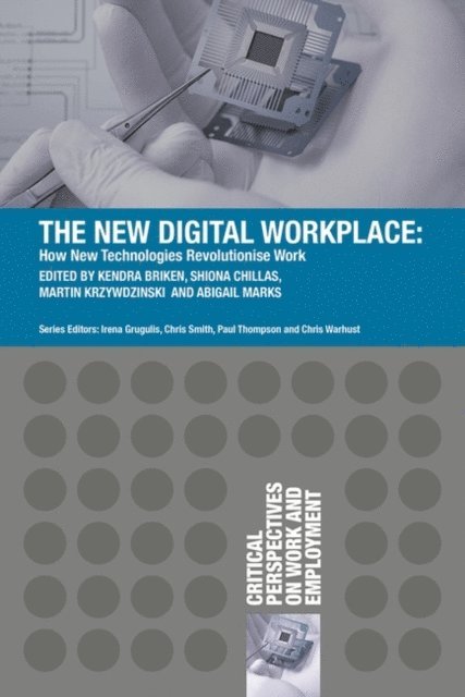 Kendra Briken, Shiona Chillas, Martin Krzywdzinski, Abigail Marks - New Digital Workplace, E-bok