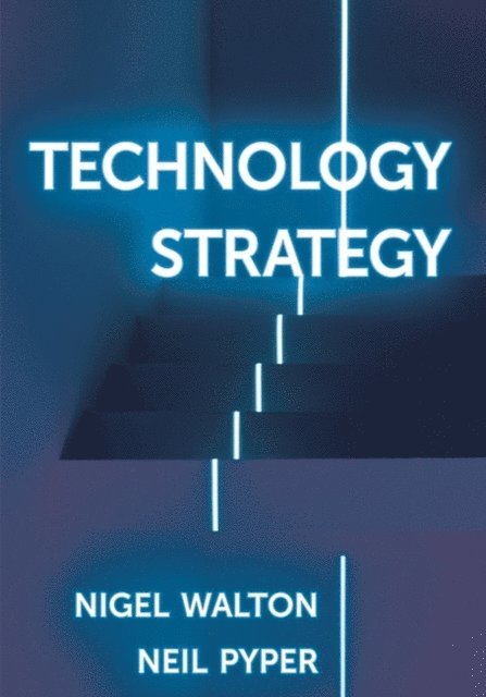 Nigel Walton, Neil Pyper - Technology Strategy, E-bok