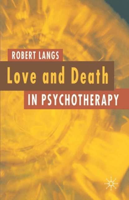 Robert Langs - Love and Death in Psychotherapy, E-bok