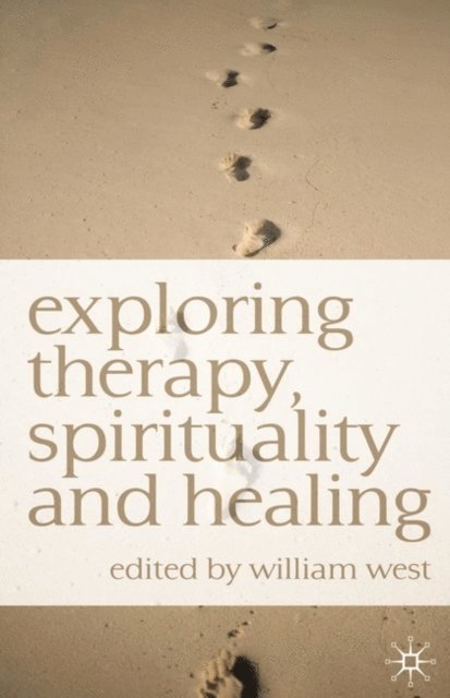 William N. West - Exploring Therapy, Spirituality and Healing, E-bok
