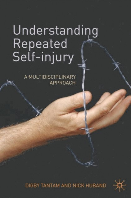 Digby Tantam, Nick Huband - Understanding Repeated Self-Injury, E-bok