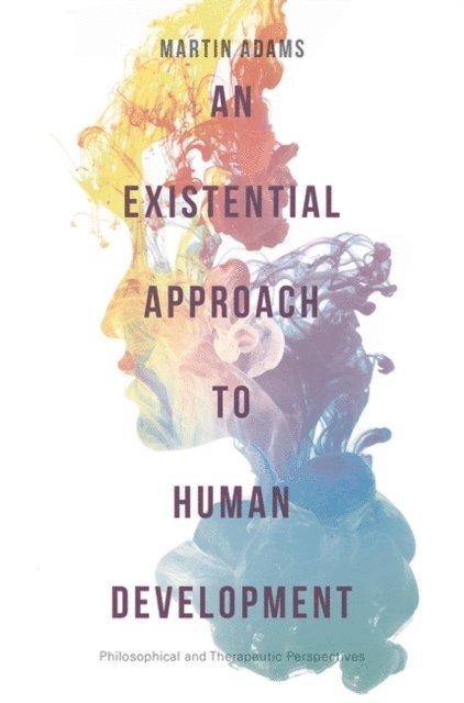 Martin Adams - Existential Approach to Human Development, E-bok
